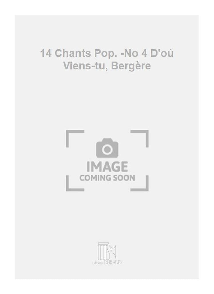 14 Chants Pop. -No 4 D'oú Viens-tu, Bergère